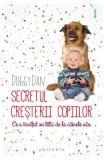 Secretul cresterii copiilor - Doggy Dan - Editura Philobia
