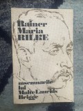 D4 Insemnarile lui Malte Laurids Brigge - Rainer Maria Rilke