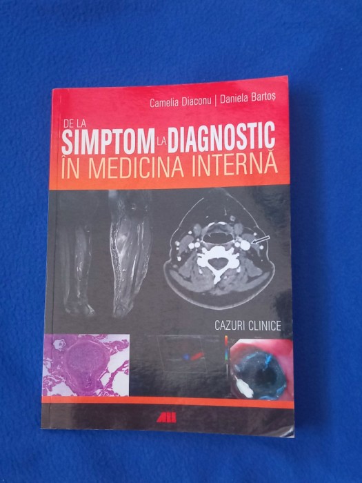 De la simptom la diagnostic in medicina interna - Camelia Diaconu
