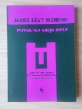 Jacob Levy Moreno - Povestea vieții mele. Autobiografie