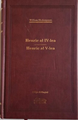 Henric al IV-lea. Henric al V-lea &amp;ndash; William Shakespeare (editia Adevarul de lux) foto