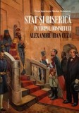 Stat si biserica in timpul Domniei lui Alexandru Ioan Cuza - Laurentiu Nicolae Stamatin