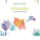 Fetita si ecoul. Cum sa te imprietenesti - Juliette Ttofa