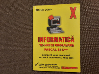 INFORMATICA (Tehnici de Programare) VARIANTA PASCAL/C++ - Cl. X - Tudor Sorin foto