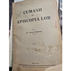 Ioan Ferent - Cumanii si Episcopia Lor