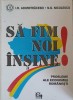 SA FIM NOI INSINE. PROBLEME ALE ECONOMIEI ROMANESTI-I.D. ADUMITRACESEI, N.G. NICULESCU-254718