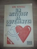 Un activist al suferintei- Ion Baiesu