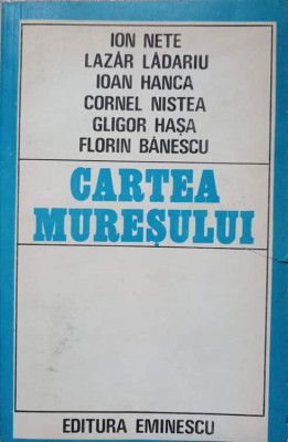 CARTEA MURESULUI-I. NETE, L. LADARIU, I. HANCA, C. NISTEA, G. HASA, F. BANESCU foto