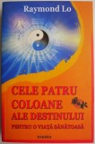 Cele patru coloane ale destinului pentru o viata sanatoasa &ndash; Raymond Lo