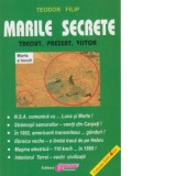 Marile Secrete. Trecut, prezent, viitor - Teodor Filip
