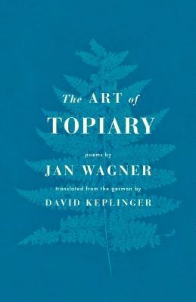 The Art of Topiary: Poems