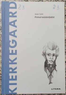 Kierkegaard: primul existentialist - Joan Sole foto