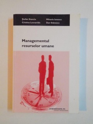 MANAGEMENTUL RESURSELOR UMANE de STEFAN STANCIU ... DAN STANESCU , 2003 foto