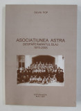 ASOCIATIUNEA ASTRA DESPARTAMENTUL BLAJ 1870 - 2005 de SILVIA POP , 2007
