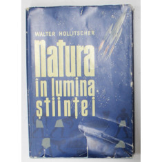 NATURA IN LUMINA STIINTEI de WALTER HOLLITSCHER , 1962