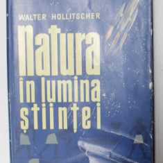 NATURA IN LUMINA STIINTEI de WALTER HOLLITSCHER , 1962