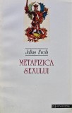 Cumpara ieftin Metafizica sexului - Julius Evola ($C141)