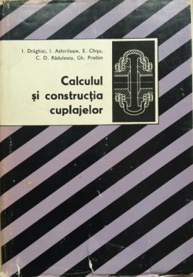 CALCULUL IN CONSTRUCTIA CUPLAJELOR - Draghici foto