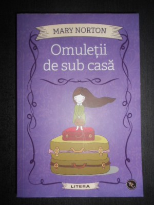 Mary Norton - Omuletii de sub casa foto