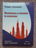 Bucatareasa si prezumtia de nevinovatie, Grigore Postelnicu, Vol I, 2015, 218 p