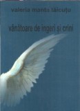 Vanatoare de ingeri si crini - Valeria Manta-Taicutu