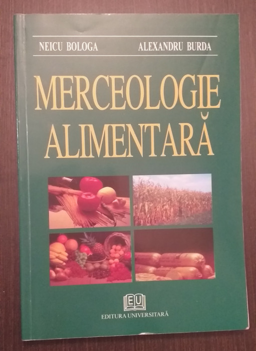 MERCEOLOGIE ALIMENTARA - NEICU BOLOGA, ALEXANDRU BURDA