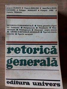 Retorica generala Jacques Dubois,Francis Edeline Un pic uzata foto