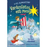 Var&aacute;zslatos esti mes&eacute;k - 33 t&ouml;rt&eacute;net elalv&aacute;shoz - Anna Taube
