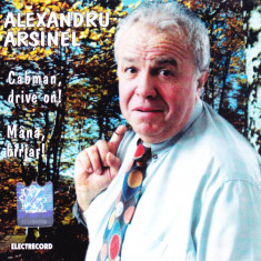 CD Pop: Alexandru Arșinel – Cabman, Drive On! / Mână, birjar! ( Electrecord )