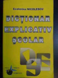 Dictionar Explicativ Scolar - Ecaterina Nicolescu ,541571