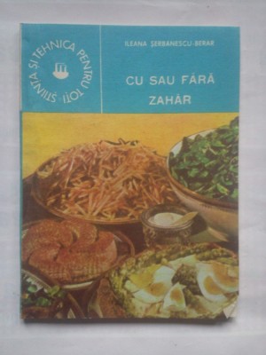 (C404) ILEANA SERBANESCU-BERAR - CU SAU FARA ZAHAR foto
