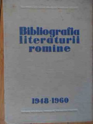 Bibliografia Literaturii Romane 1948-1960 - Sub Redactia Tudor Vianu ,529750 foto