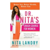 Dr. Nita&rsquo;S Crash Course For Women: Better Sex, Bet(...)