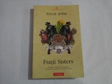 FRATII SISTERS - PATRICK DE WITT