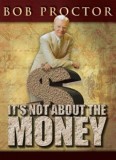 It&#039;s Not about the Money