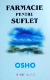 Osho - Farmacie pentru suflet. Lucruri simple pe care le puteti face pentru a