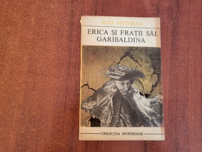 Erica si fratii sai.Garibaldina de Elio Vittorini foto
