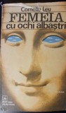 Corneliu Leu, Femeia cu ochi albastri, editura Albatros, 1977