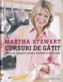 Martha Stewart - Cursuri de gatit. Manual pentru bucatarie de acasa
