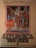 LITURGICA TEORETICA , MANUAL PENTRU SEMINARIILE TEOLOGICE de PROF DR. ENE BRANISTE ... , 2002