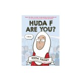 Huda F Are You?