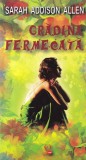 Sarah Addison Allen - Gradina fermecata