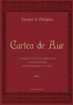 Cartea de Aur, vol. I - Teodor V. Pacatian foto