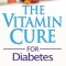 The Vitamin Cure for Diabetes
