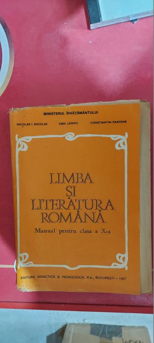 LIMBA SI LITERATURA ROMANA CLASA A X A NICOLAE , LEAHU , PARFENE