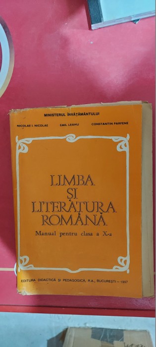 LIMBA SI LITERATURA ROMANA CLASA A X A NICOLAE , LEAHU , PARFENE