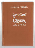 Contributii la studiul pedepsei capitale - Dr. I. Poenaru, Ed. Academiei, 1974