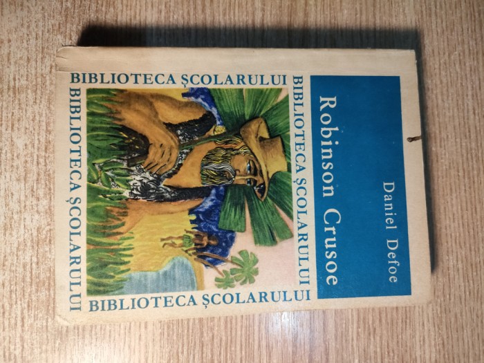 Daniel Defoe - Robinson Crusoe (Editura Tineretului 1969; trad Petru Comarnescu)