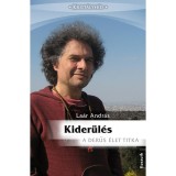 Kider&uuml;l&eacute;s - A derűs &eacute;let titka - La&aacute;r Andr&aacute;s