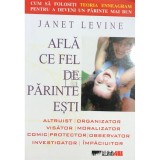 Janet Levine - Afla ce fel de parinte esti (Editia: 2004)